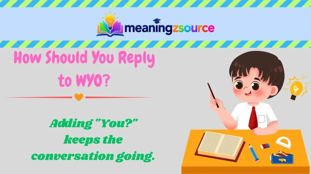 How Should You Reply to WYO?