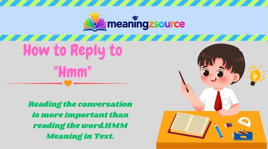 How to Reply to "Hmm"