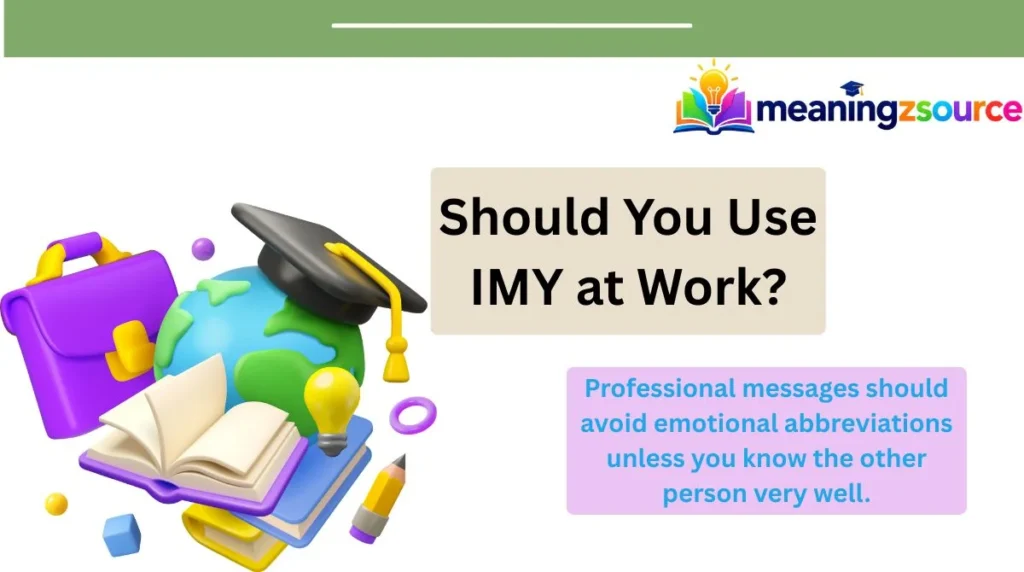 Should You Use IMY at Work?