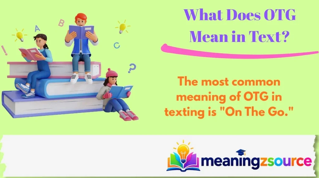What Does OTG Mean in Text?