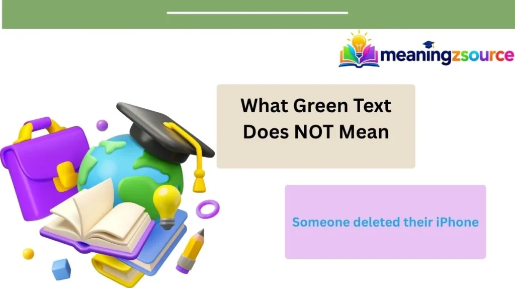 What Green Text Does NOT Mean

