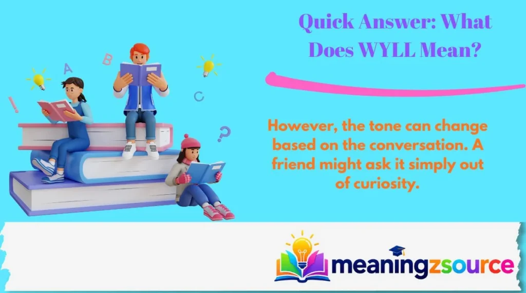 Quick Answer: What Does WYLL Mean?
